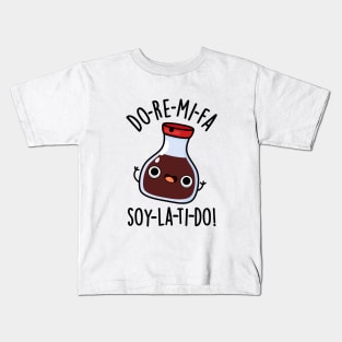 Do Re Mi Fa soy La Ti Do Cute Soy Sauce Pun Kids T-Shirt